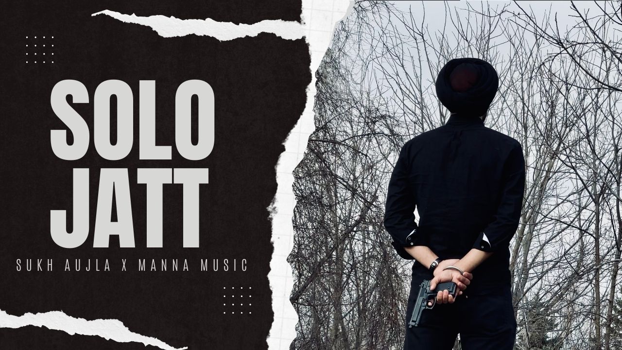 Solo Jatt Sukh Aujlx